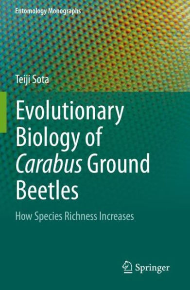 Evolutionary Biology of Carabus Ground Beetles: How Species Richness Increases