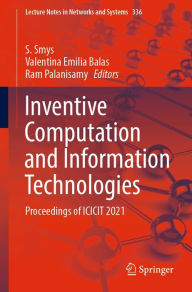 Title: Inventive Computation and Information Technologies: Proceedings of ICICIT 2021, Author: S. Smys