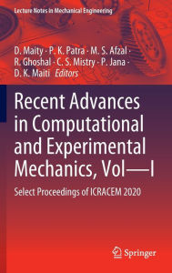 Title: Recent Advances in Computational and Experimental Mechanics, Vol-I: Select Proceedings of ICRACEM 2020, Author: D. Maity