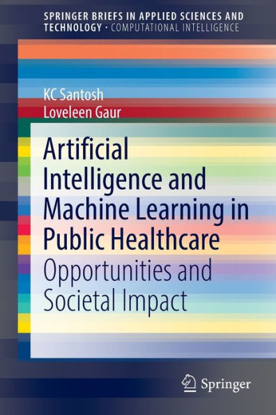 Artificial Intelligence and Machine Learning Public Healthcare: Opportunities Societal Impact