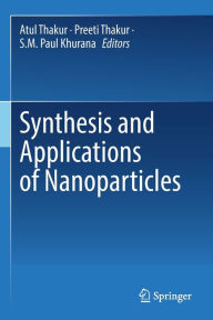 Title: Synthesis and Applications of Nanoparticles, Author: Atul Thakur