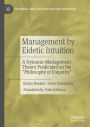 Management by Eidetic Intuition: A Dynamic Management Theory Predicated on the Philosophy of Empathy