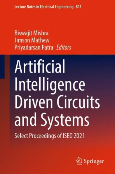 Artificial Intelligence Driven Circuits and Systems: Select Proceedings of ISED 2021