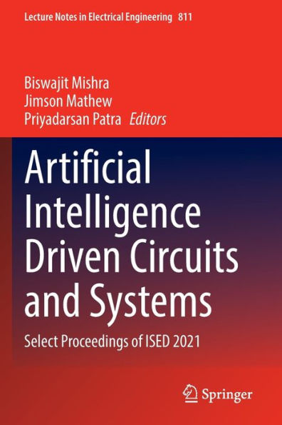 Artificial Intelligence Driven Circuits and Systems: Select Proceedings of ISED 2021