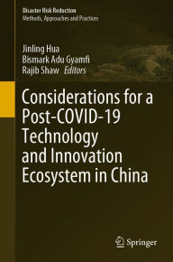 Title: Considerations for a Post-COVID-19 Technology and Innovation Ecosystem in China, Author: Jinling Hua