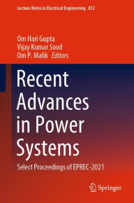 Title: Recent Advances in Power Systems: Select Proceedings of EPREC-2021, Author: Om Hari Gupta