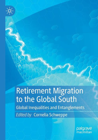 Retirement Migration to the Global South: Inequalities and Entanglements