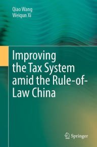 Title: Improving the Tax System amid the Rule-of-Law China, Author: Qiao Wang