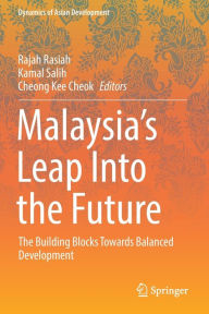 Title: Malaysia's Leap Into the Future: The Building Blocks Towards Balanced Development, Author: Rajah Rasiah