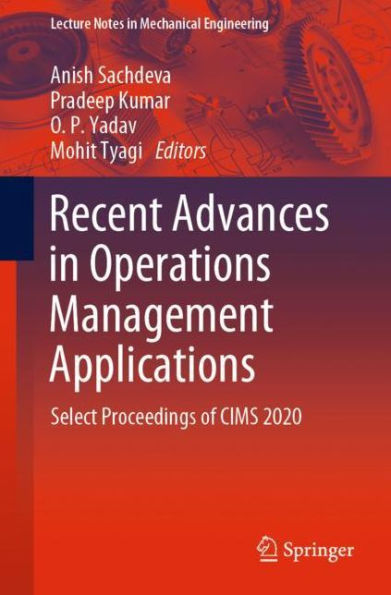Recent Advances Operations Management Applications: Select Proceedings of CIMS 2020
