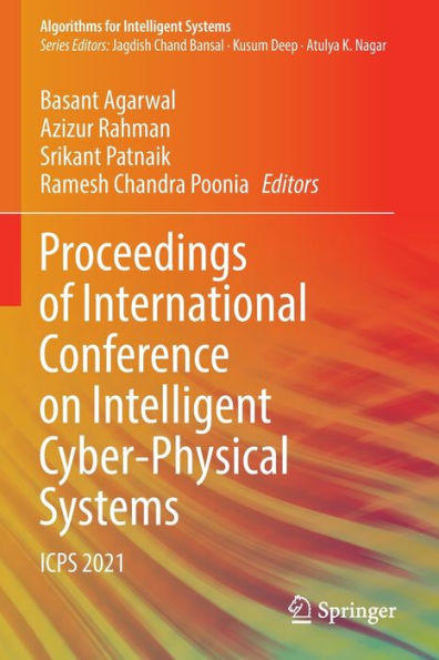 Proceedings of International Conference on Intelligent Cyber-Physical Systems: ICPS 2021