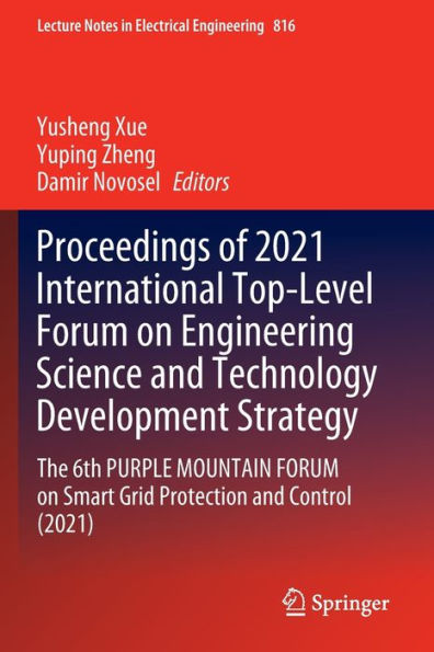 Proceedings of 2021 International Top-Level FORUM on Engineering Science and Technology Development Strategy: The 6th PURPLE MOUNTAIN Smart Grid Protection Control (2021)