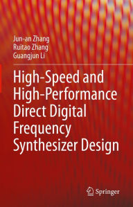 Title: High-Speed and High-Performance Direct Digital Frequency Synthesizer Design, Author: Jun-an Zhang