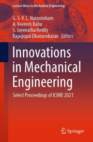Title: Innovations in Mechanical Engineering: Select Proceedings of ICIME 2021, Author: G. S. V. L. Narasimham