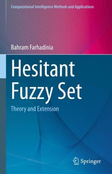 Hesitant Fuzzy Set: Theory and Extension