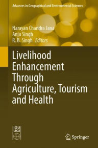 Title: Livelihood Enhancement Through Agriculture, Tourism and Health, Author: Narayan Chandra Jana