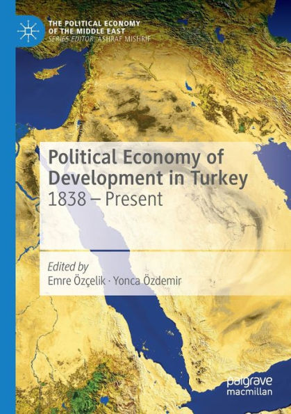 Political Economy of Development Turkey: 1838 - Present