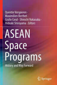 Title: ASEAN Space Programs: History and Way Forward, Author: Quentin Verspieren