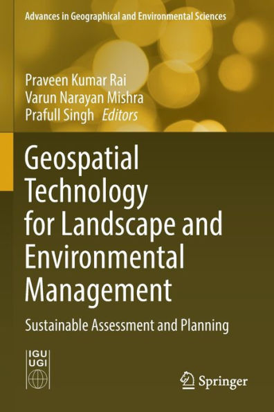 Geospatial Technology for Landscape and Environmental Management: Sustainable Assessment Planning