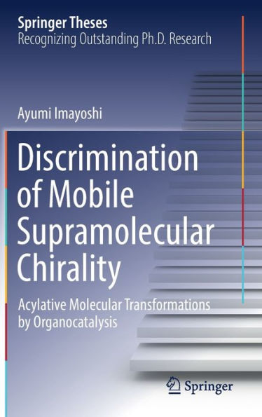 Discrimination of Mobile Supramolecular Chirality: Acylative Molecular Transformations by Organocatalysis