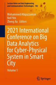 Title: 2021 International Conference on Big Data Analytics for Cyber-Physical System in Smart City: Volume 1, Author: Mohammed Atiquzzaman