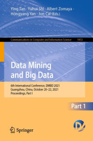 Title: Data Mining and Big Data: 6th International Conference, DMBD 2021, Guangzhou, China, October 20-22, 2021, Proceedings, Part I, Author: Ying Tan