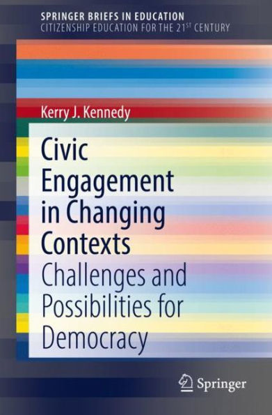 Civic Engagement Changing Contexts: Challenges and Possibilities for Democracy