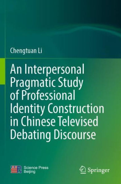 An Interpersonal Pragmatic Study of Professional Identity Construction in Chinese Televised Debating Discourse