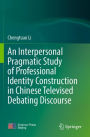 An Interpersonal Pragmatic Study of Professional Identity Construction in Chinese Televised Debating Discourse