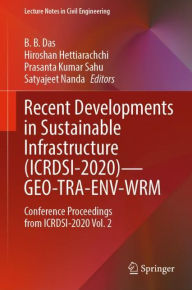 Title: Recent Developments in Sustainable Infrastructure (ICRDSI-2020)-GEO-TRA-ENV-WRM: Conference Proceedings from ICRDSI-2020 Vol. 2, Author: B. B. Das