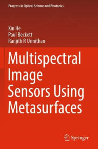 Title: Multispectral Image Sensors Using Metasurfaces, Author: Xin He