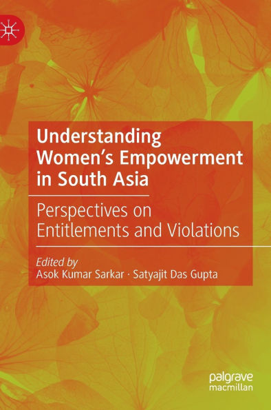 Understanding Women's Empowerment in South Asia: Perspectives on Entitlements and Violations