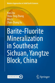Title: Barite-Fluorite Mineralization in Southeast Sichuan, Yangtze Block, China, Author: Hao Zou