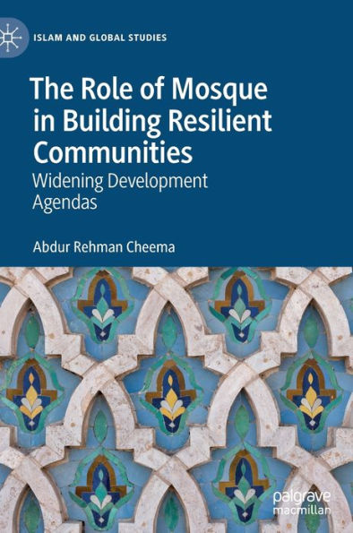 The Role of Mosque Building Resilient Communities: Widening Development Agendas