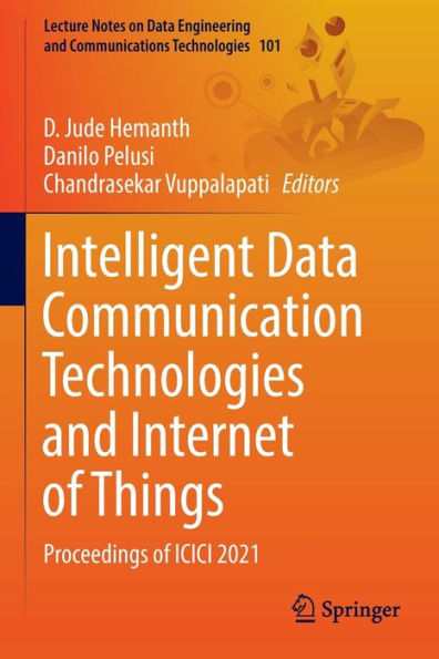 Intelligent Data Communication Technologies and Internet of Things: Proceedings ICICI 2021