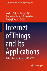 Title: Internet of Things and Its Applications: Select Proceedings of ICIA 2020, Author: Keshav Dahal