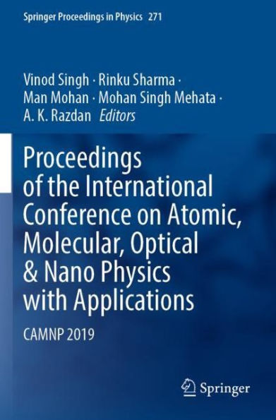 Proceedings of the International Conference on Atomic, Molecular, Optical & Nano Physics with Applications: CAMNP 2019