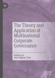 Title: The Theory and Application of Multinational Corporate Governance, Author: Runhui Lin