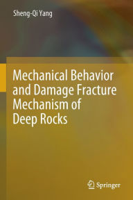 Title: Mechanical Behavior and Damage Fracture Mechanism of Deep Rocks, Author: Sheng-Qi Yang