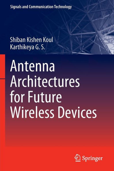 Antenna Architectures for Future Wireless Devices