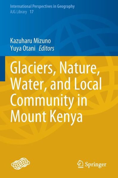 Glaciers, Nature, Water, and Local Community Mount Kenya