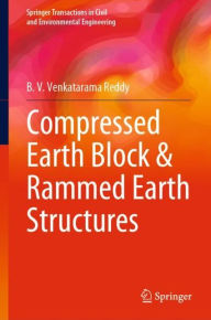 Title: Compressed Earth Block & Rammed Earth Structures, Author: B. V. Venkatarama Reddy