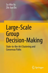 Title: Large-Scale Group Decision-Making: State-to-the-Art Clustering and Consensus Paths, Author: Su-Min Yu