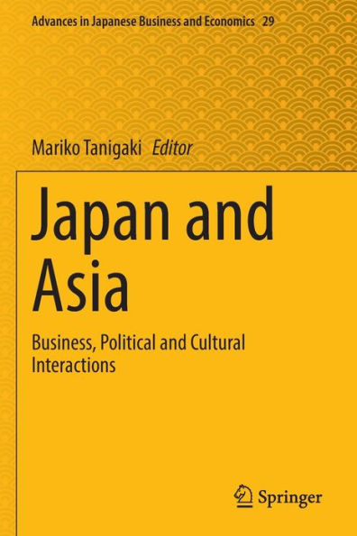 Japan and Asia: Business, Political Cultural Interactions