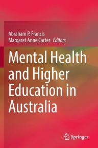 Title: Mental Health and Higher Education in Australia, Author: Abraham P. Francis