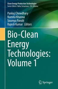Title: Bio-Clean Energy Technologies: Volume 1, Author: Pankaj Chowdhary