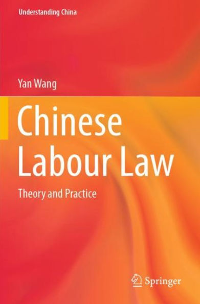 Chinese Labour Law: Theory and Practice