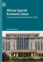 African Special Economic Zones: Lessons and Investments from China