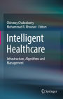 Intelligent Healthcare: Infrastructure, Algorithms and Management