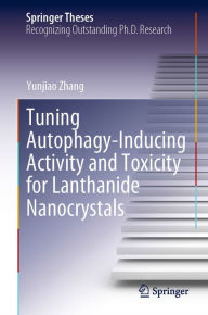Title: Tuning Autophagy-Inducing Activity and Toxicity for Lanthanide Nanocrystals, Author: Yunjiao Zhang